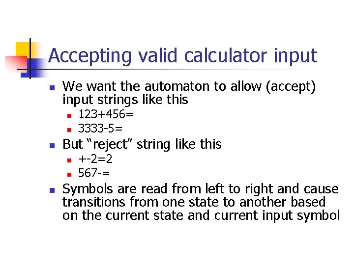 Accepting valid calculator input n We want the automaton to allow (accept) input strings