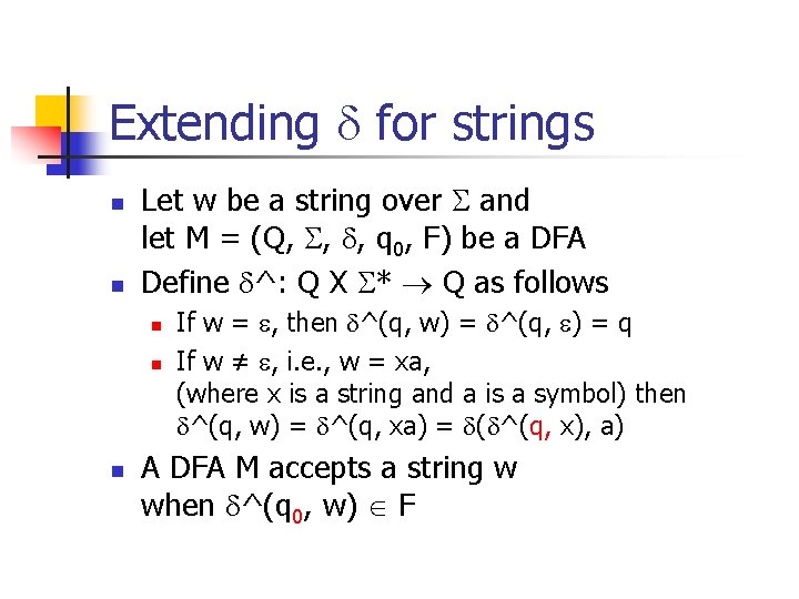 Extending for strings n n Let w be a string over and let M
