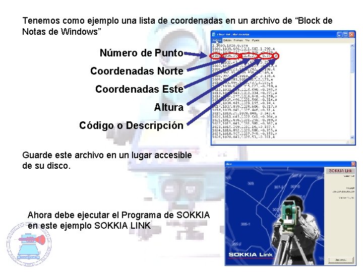 Tenemos como ejemplo una lista de coordenadas en un archivo de “Block de Notas