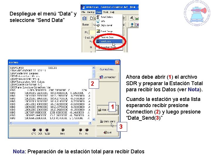 Despliegue el menú “Data” y seleccione “Send Data” Ahora debe abrir (1) el archivo