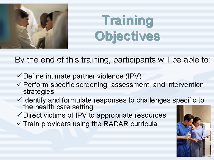 Training Objectives By the end of this training, participants will be able to: ü