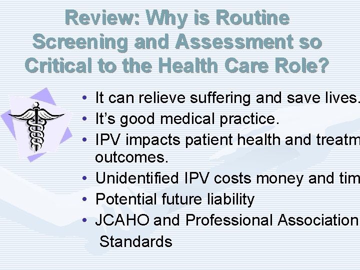 Review: Why is Routine Screening and Assessment so Critical to the Health Care Role?