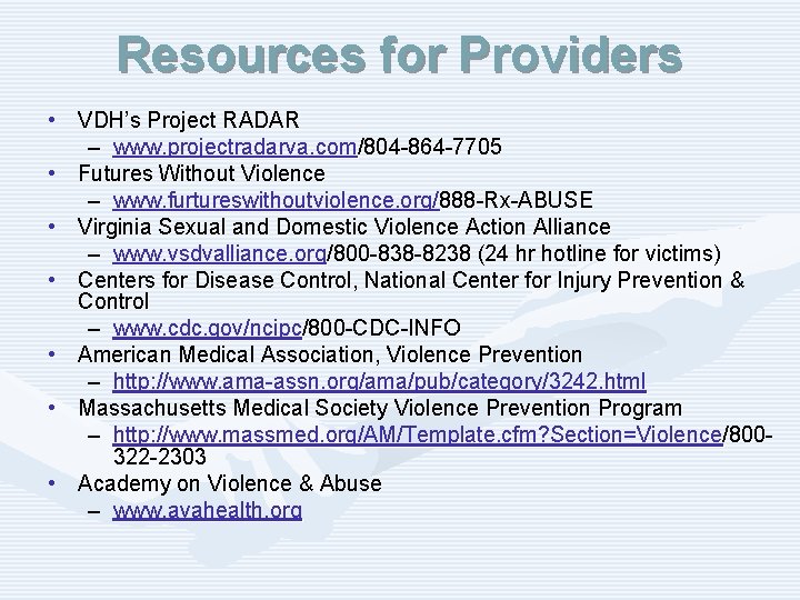 Resources for Providers • VDH’s Project RADAR – www. projectradarva. com/804 -864 -7705 •