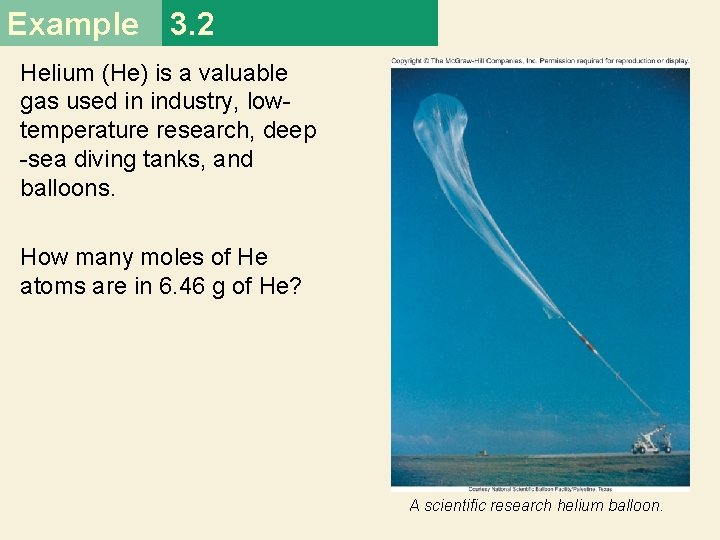 Example 3. 2 Helium (He) is a valuable gas used in industry, lowtemperature research,