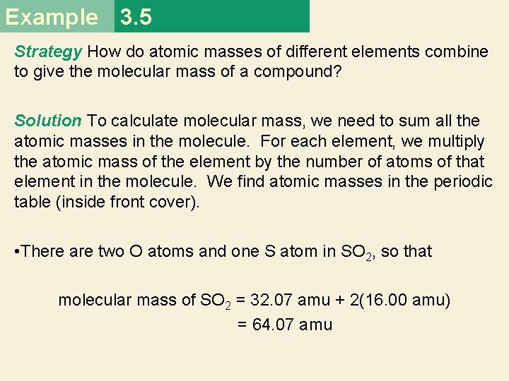 Example 3. 5 Strategy How do atomic masses of different elements combine to give