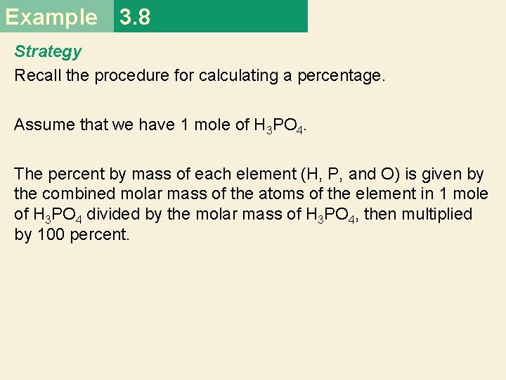 Example 3. 8 Strategy Recall the procedure for calculating a percentage. Assume that we