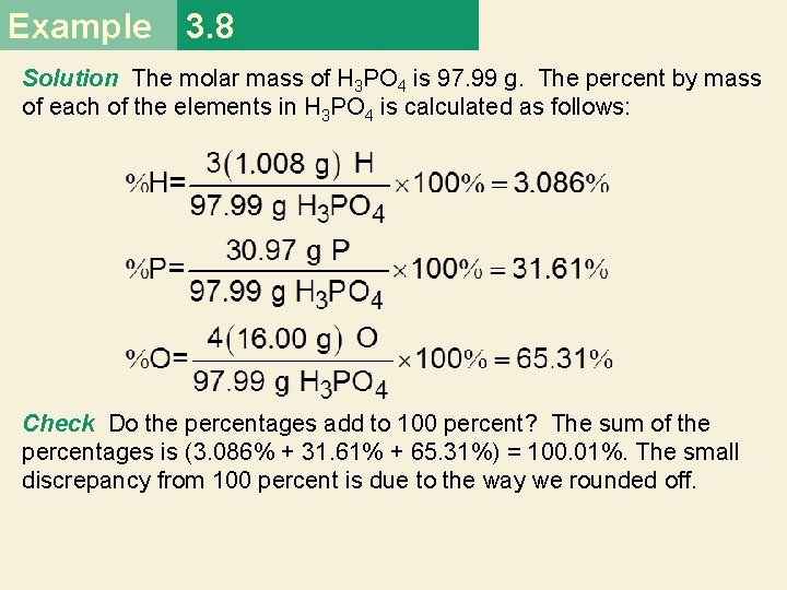 Example 3. 8 Solution The molar mass of H 3 PO 4 is 97.