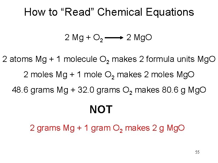 How to “Read” Chemical Equations 2 Mg + O 2 2 Mg. O 2