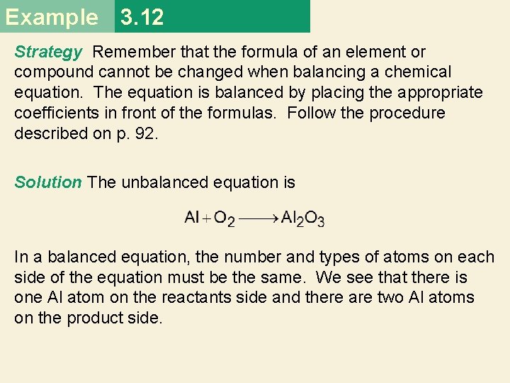 Example 3. 12 Strategy Remember that the formula of an element or compound cannot Example 3. 12 Strategy Remember that the formula of an element or compound cannot