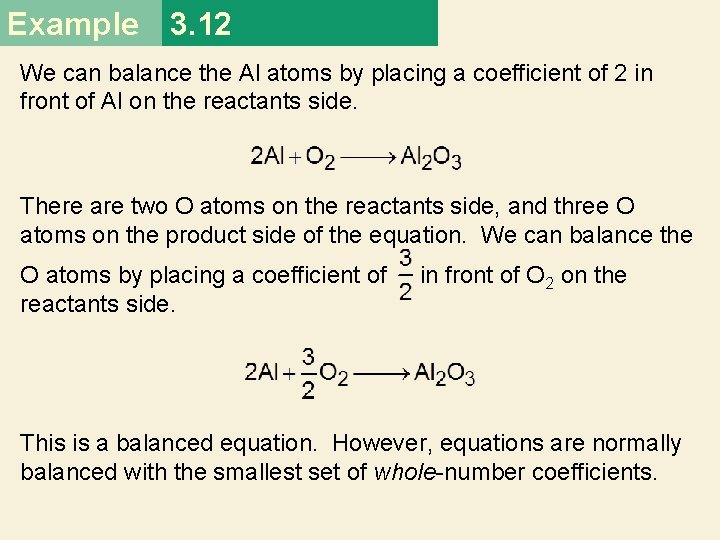 Example 3. 12 We can balance the Al atoms by placing a coefficient of