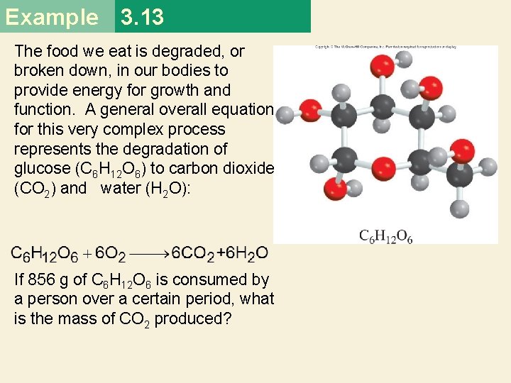 Example 3. 13 The food we eat is degraded, or broken down, in our