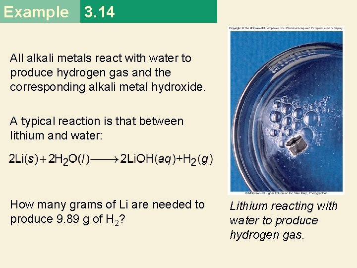 Example 3. 14 All alkali metals react with water to produce hydrogen gas and Example 3. 14 All alkali metals react with water to produce hydrogen gas and