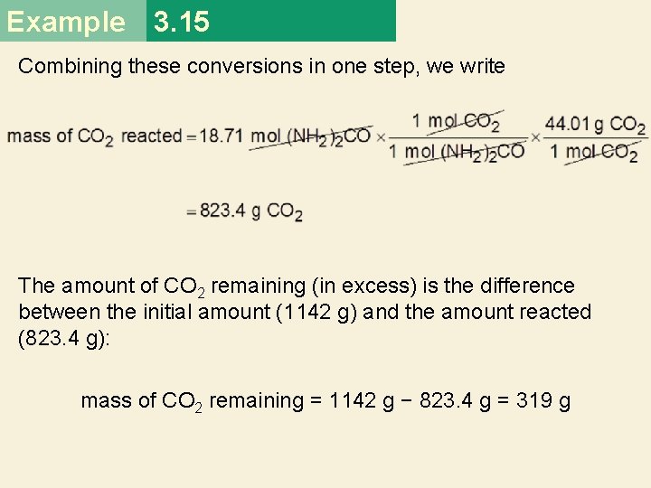 Example 3. 15 Combining these conversions in one step, we write The amount of