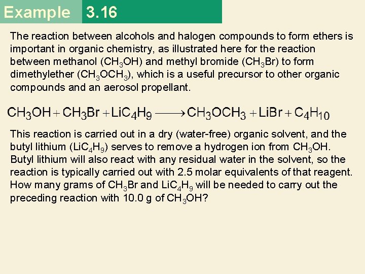 Example 3. 16 The reaction between alcohols and halogen compounds to form ethers is Example 3. 16 The reaction between alcohols and halogen compounds to form ethers is
