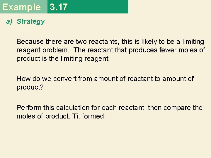 Example 3. 17 a) Strategy Because there are two reactants, this is likely to