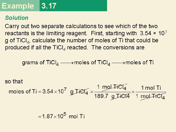 Example 3. 17 Solution Carry out two separate calculations to see which of the