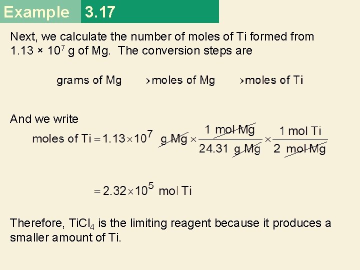 Example 3. 17 Next, we calculate the number of moles of Ti formed from