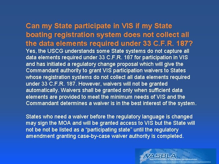 Can my State participate in VIS if my State boating registration system does not