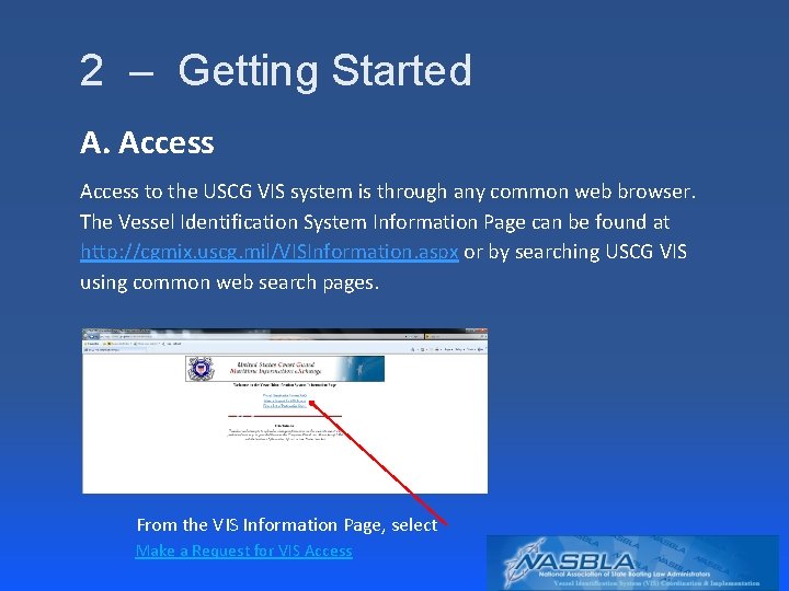 2 – Getting Started A. Access to the USCG VIS system is through any