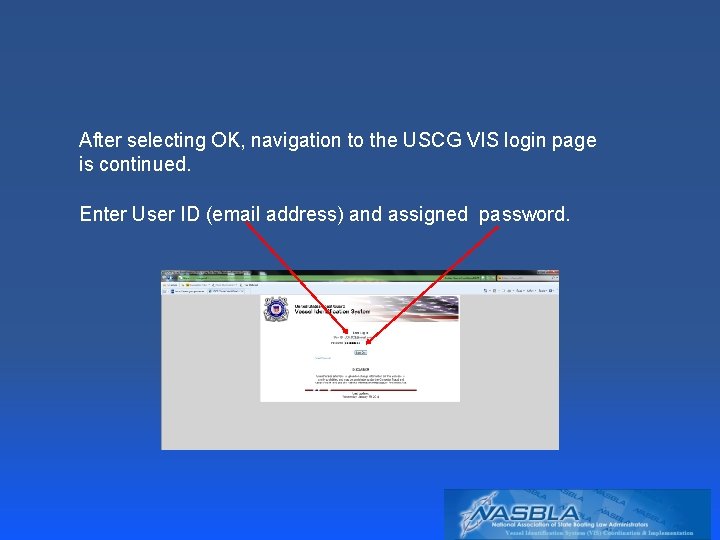 After selecting OK, navigation to the USCG VIS login page is continued. Enter User