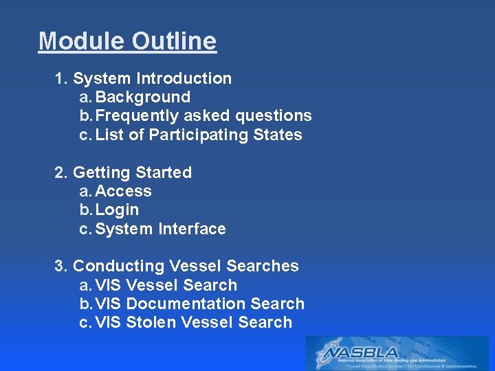Module Outline 1. System Introduction a. Background b. Frequently asked questions c. List of