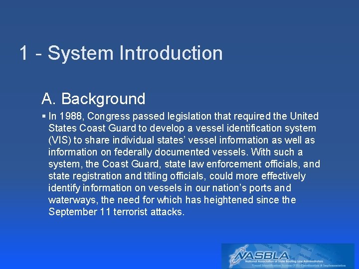 1 - System Introduction A. Background § In 1988, Congress passed legislation that required