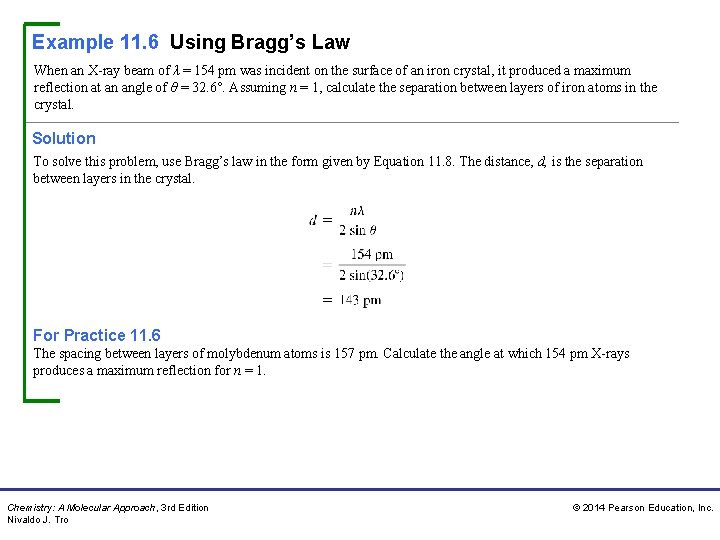 Example 11. 6 Using Bragg’s Law When an X-ray beam of λ = 154