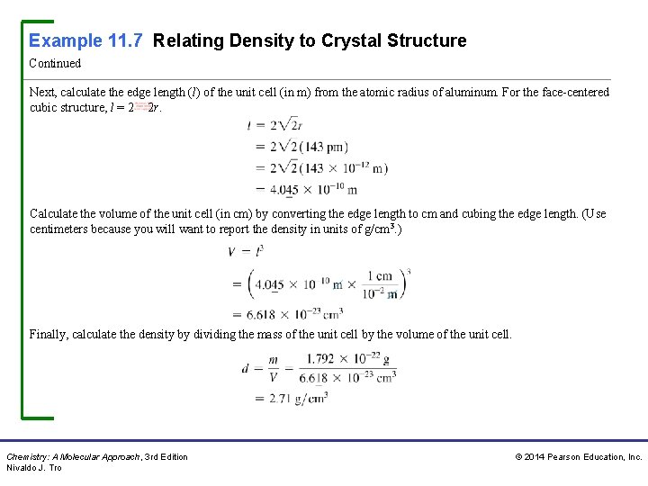 Example 11. 7 Relating Density to Crystal Structure Continued Next, calculate the edge length