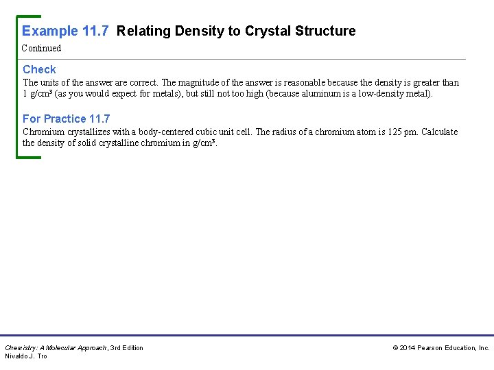 Example 11. 7 Relating Density to Crystal Structure Continued Check The units of the