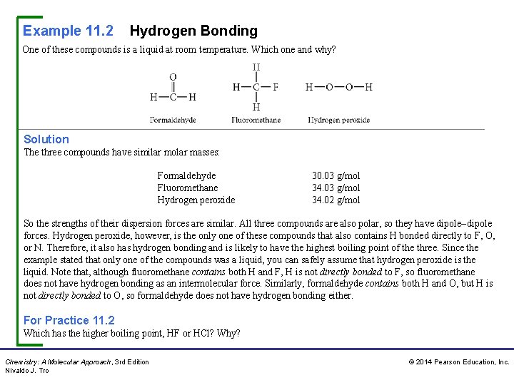 Example 11. 2 Hydrogen Bonding One of these compounds is a liquid at room