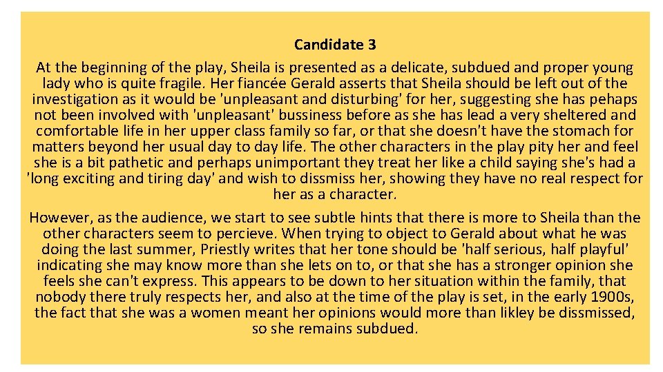 Candidate 3 At the beginning of the play, Sheila is presented as a delicate, Candidate 3 At the beginning of the play, Sheila is presented as a delicate,