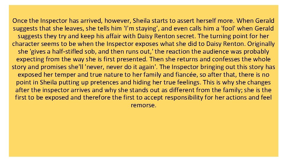 Once the Inspector has arrived, however, Sheila starts to assert herself more. When Gerald Once the Inspector has arrived, however, Sheila starts to assert herself more. When Gerald