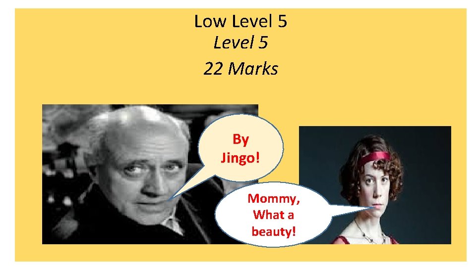 Low Level 5 22 Marks By Jingo! Mommy, What a beauty! Low Level 5 22 Marks By Jingo! Mommy, What a beauty!