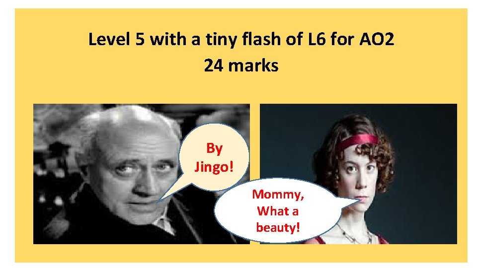 Level 5 with a tiny flash of L 6 for AO 2 24 marks Level 5 with a tiny flash of L 6 for AO 2 24 marks