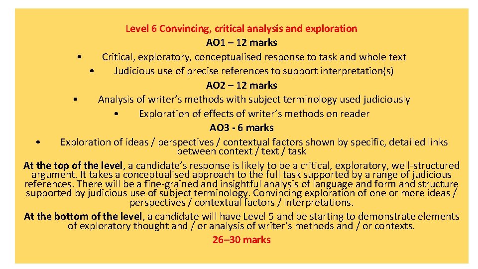 Level 6 Convincing, critical analysis and exploration AO 1 – 12 marks • Critical, Level 6 Convincing, critical analysis and exploration AO 1 – 12 marks • Critical,