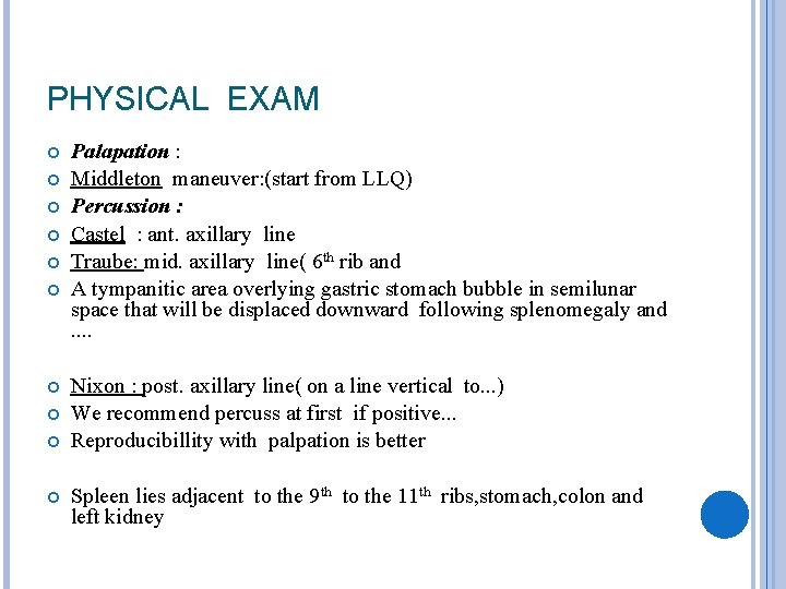 PHYSICAL EXAM Palapation : Middleton maneuver: (start from LLQ) Percussion : Castel : ant.