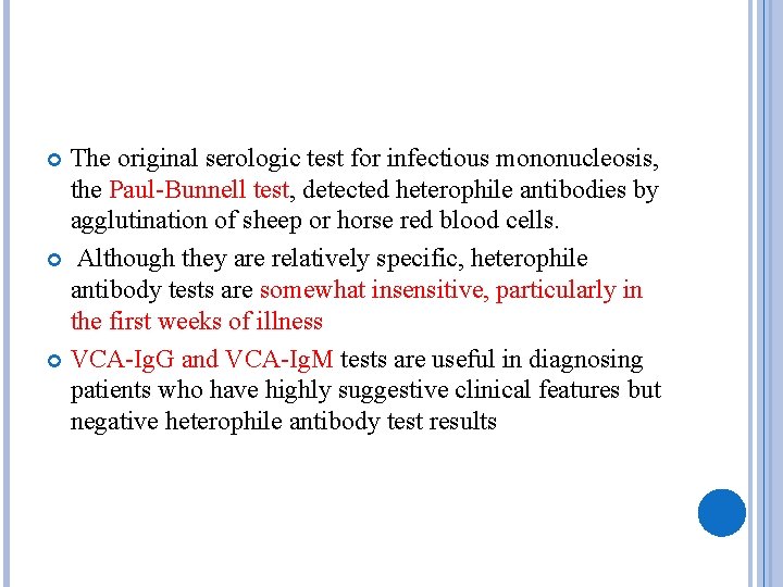 The original serologic test for infectious mononucleosis, the Paul-Bunnell test, detected heterophile antibodies by