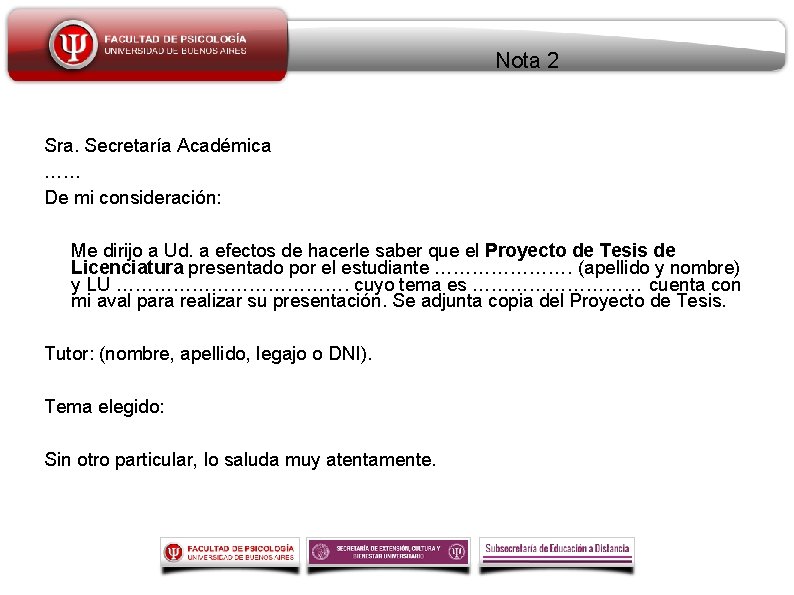 Nota 2 Sra. Secretaría Académica …… De mi consideración: Me dirijo a Ud. a