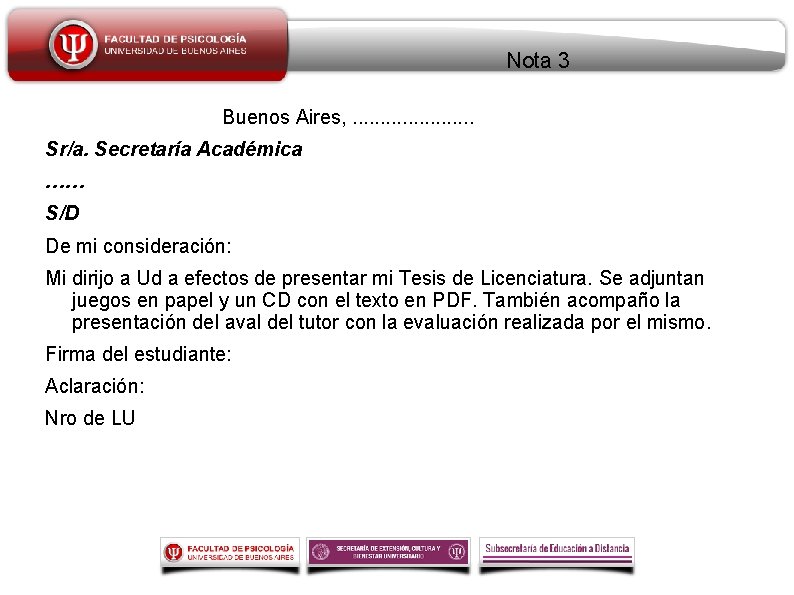 Nota 3 Buenos Aires, . . Sr/a. Secretaría Académica …… S/D De mi consideración: