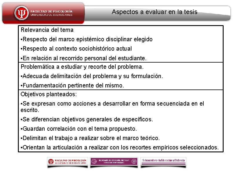 Aspectos a evaluar en la tesis Relevancia del tema • Respecto del marco epistémico