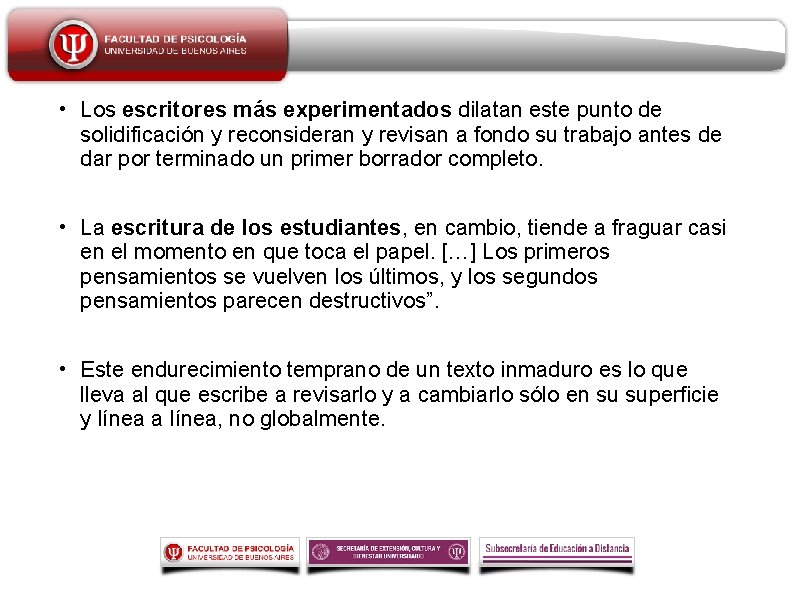  • Los escritores más experimentados dilatan este punto de solidificación y reconsideran y