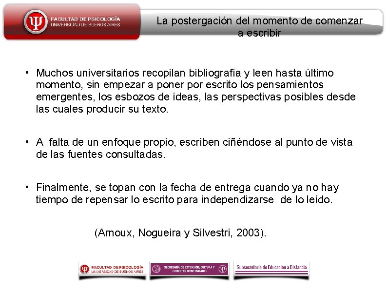 La postergación del momento de comenzar a escribir • Muchos universitarios recopilan bibliografía y