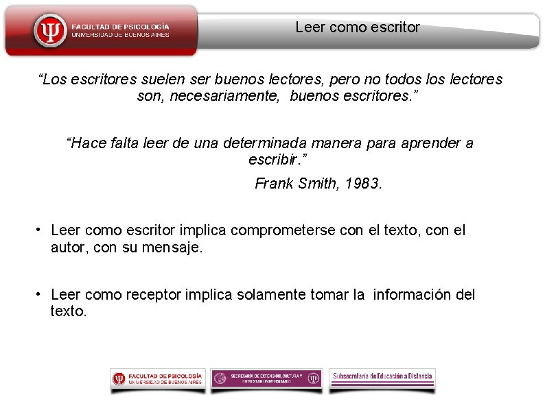 Leer como escritor “Los escritores suelen ser buenos lectores, pero no todos lectores son,