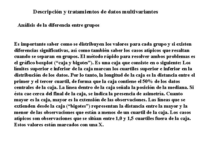 Descripción y tratamientos de datos multivariantes Análisis de la diferencia entre grupos Es importante