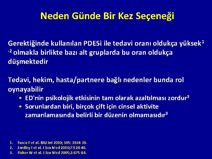 Neden Günde Bir Kez Seçeneği Gerektiğinde kullanılan PDE 5 i ile tedavi oranı oldukça