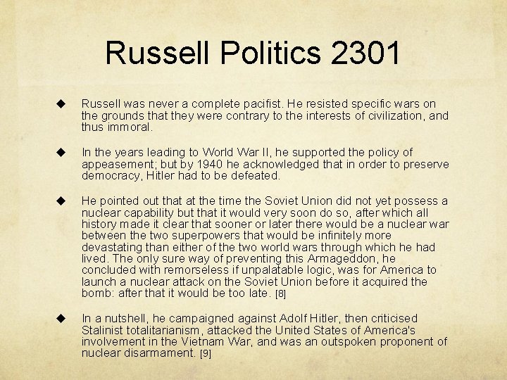 Russell Politics 2301 u Russell was never a complete pacifist. He resisted specific wars