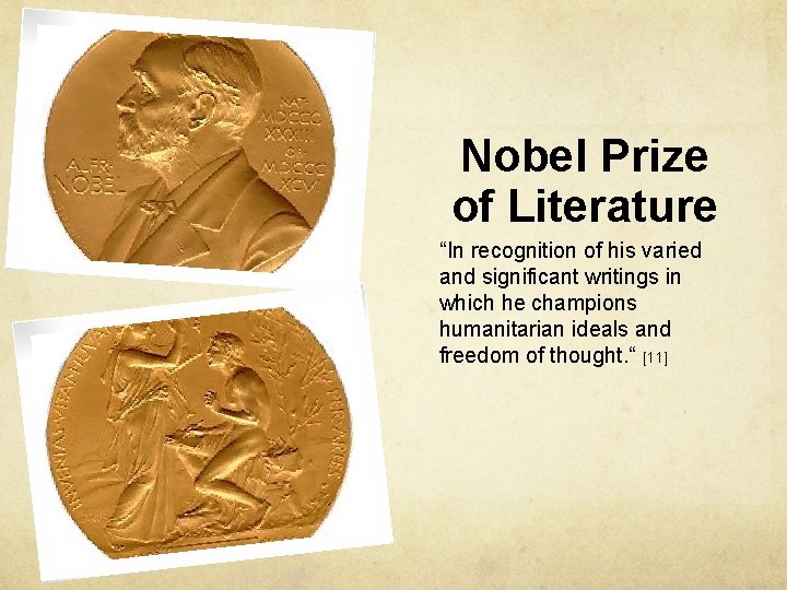 Nobel Prize of Literature “In recognition of his varied and significant writings in which