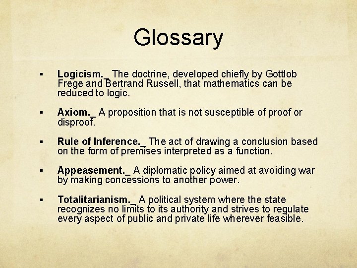 Glossary § Logicism. _ The doctrine, developed chiefly by Gottlob Frege and Bertrand Russell,