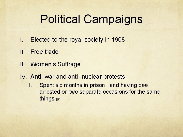 Political Campaigns I. Elected to the royal society in 1908 II. Free trade III.