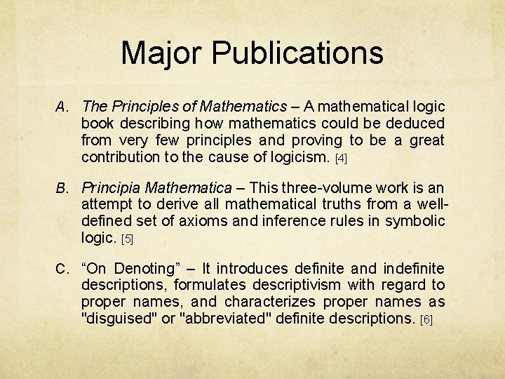 Major Publications A. The Principles of Mathematics – A mathematical logic book describing how